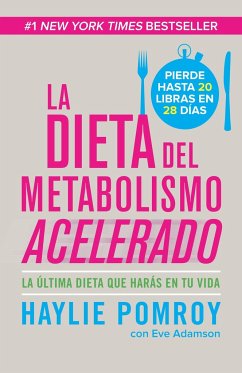 La Dieta del Metabolismo Acelerado / The Fast Metabolism Diet: Come Más, Pierde Más - Pomroy, Haylie