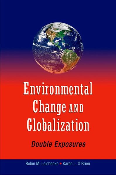 Environmental Change and Globalization: Double Exposures (eBook, PDF)