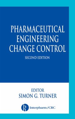 Pharmaceutical Engineering Change Control (eBook, PDF) Pharmaceutical Engineering Change Control (eBook, PDF)