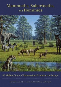 Mammoths, Sabertooths, and Hominids (eBook, ePUB) - Agustí, Jordi; Antón, Mauricio