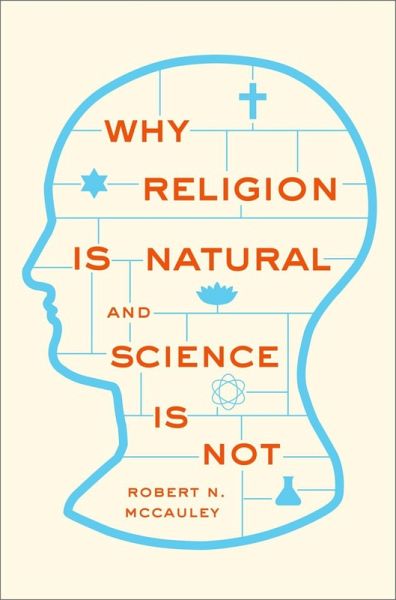 Why Religion is Natural and Science is Not (eBook, ePUB)