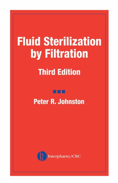 Fluid Sterilization by Filtration (eBook, PDF) Fluid Sterilization by Filtration (eBook, PDF)