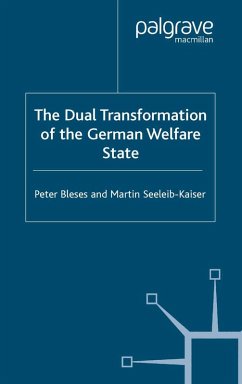 The Dual Transformation of the German Welfare State (eBook, PDF) - Bleses, P.; Seeleib-Kaiser, M.