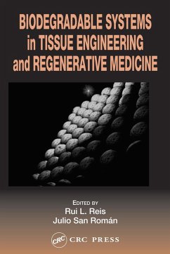 Biodegradable Systems in Tissue Engineering and Regenerative Medicine (eBook, PDF) Biodegradable Systems in Tissue Engineering and Regenerative Medicine (eBook, PDF)