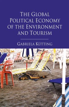 The Global Political Economy of the Environment and Tourism (eBook, PDF)
