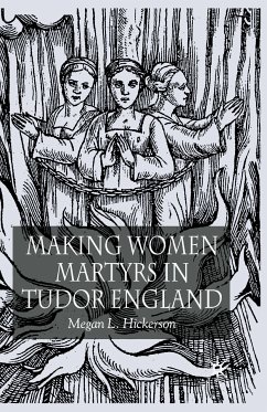 Making Women Martyrs in Tudor England (eBook, PDF) - Hickerson, M.