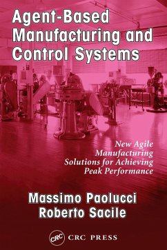 Agent-Based Manufacturing and Control Systems (eBook, PDF) - Paolucci, Massimo; Sacile, Roberto