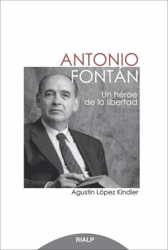 Antonio Fontán, un héroe de la libertad - López Kindler, Agustín