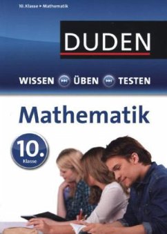 Duden Wissen - Üben - Testen: Mathematik 10. Klasse