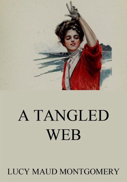 A Tangled Web Ebook Epub Von Lucy Maud Montgomery Portofrei Bei Bucher De