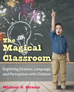 The Magical Classroom - Strauss, Michael J.