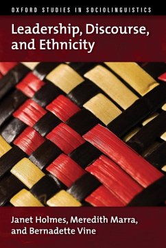 Leadership, Discourse, and Ethnicity (eBook, PDF) - Holmes, Janet; Marra, Meredith; Vine, Bernadette