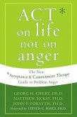 ACT on Life Not on Anger (eBook, ePUB)