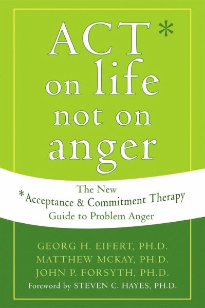 ACT on Life Not on Anger (eBook, ePUB) ACT on Life Not on Anger (eBook, ePUB)