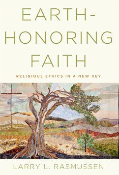 Earth-honoring Faith (eBook, ePUB) - Rasmussen, Larry L.