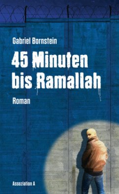 45 Minuten bis Ramallah - Bornstein, Gabriel