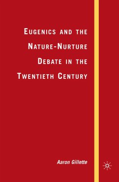 Eugenics and the Nature-Nurture Debate in the Twentieth Century (eBook, PDF) - Gillette, A.