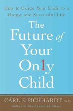 The Future of Your Only Child (eBook, ePUB) - Pickhardt, Carl E.
