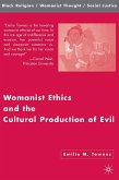 Womanist Ethics and the Cultural Production of Evil (eBook, PDF)