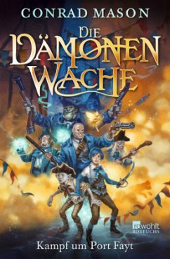 Kampf um Port Fayt / Die Dämonenwache Bd.1 - Mason, Conrad