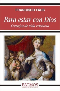 Para estar con Dios : consejos de vida cristiana - Faus Pascuchi, Francisco