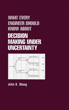 What Every Engineer Should Know About Decision Making Under Uncertainty (eBook, PDF) - Wang, John X.