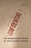 The International Politics of Intelligence Sharing (eBook, ePUB)