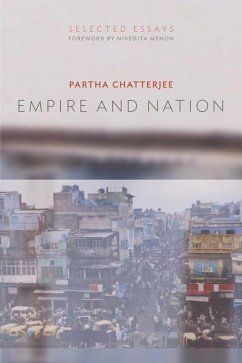 Empire and Nation (eBook, ePUB) - Chatterjee, Partha