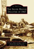 Silver Bridge Disaster of 1967 (eBook, ePUB)