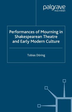 Performances of Mourning in Shakespearean Theatre and Early Modern Culture (eBook, PDF)