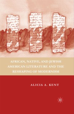 African, Native, and Jewish American Literature and the Reshaping of Modernism (eBook, PDF) - Kent, A.