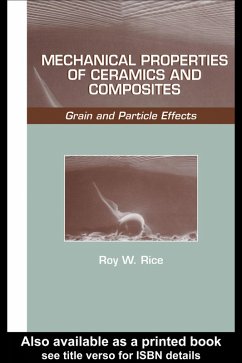 Mechanical Properties of Ceramics and Composites (eBook, PDF) - Rice, Roy W.