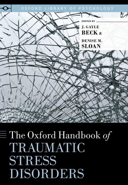 The Oxford Handbook of Traumatic Stress Disorders (eBook, PDF) The Oxford Handbook of Traumatic Stress Disorders (eBook, PDF)