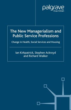 The New Managerialism and Public Service Professions (eBook, PDF) - Kirkpatrick, I.; Ackroyd, S.; Walker, R.