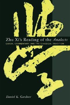 Zhu Xi's Reading of the Analects (eBook, ePUB) - Gardner, Daniel Zhu Xi's Reading of the Analects (eBook, ePUB) - Gardner, Daniel