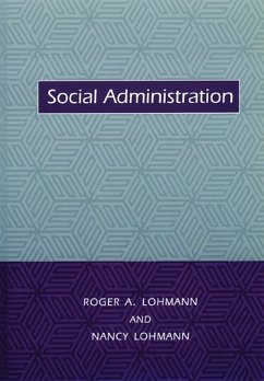Social Administration (eBook, ePUB) - Lohmann, Roger; Lohmann, Nancy