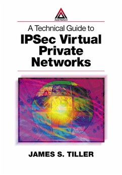 A Technical Guide to IPSec Virtual Private Networks (eBook, PDF) - Tiller, James S.