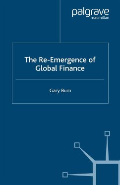 The Re-Emergence of Global Finance (eBook, PDF) - Burn, G.