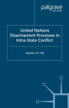 United Nations Disarmament Processes in Intra-State Conflict (eBook, PDF) - Hill, S.