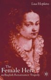 The Female Hero in English Renaissance Tragedy (eBook, PDF)