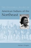 The Columbia Guide to American Indians of the Northeast (eBook, ePUB)