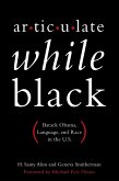 Articulate While Black (eBook, ePUB)
