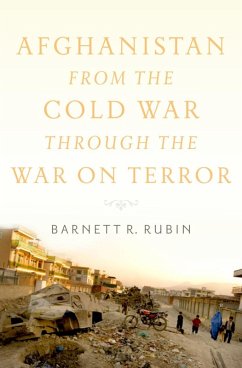 Afghanistan from the Cold War through the War on Terror (eBook, ePUB) - Rubin, Barnett R.