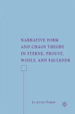 Narrative Form and Chaos Theory in Sterne, Proust, Woolf, and Faulkner (eBook, PDF)