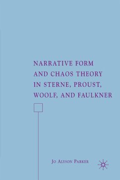 Narrative Form and Chaos Theory in Sterne, Proust, Woolf, and Faulkner (eBook, PDF) - Parker, J.