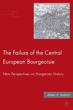 The Failure of the Central European Bourgeoisie (eBook, PDF) - Szelenyi, B.