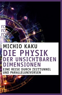 Die Physik der unsichtbaren Dimensionen - Kaku, Michio