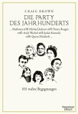 Die Party des Jahrhunderts