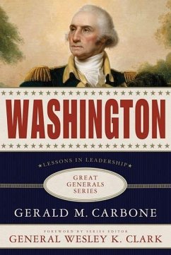 Washington: Lessons in Leadership (eBook, ePUB) - Carbone, Gerald M.