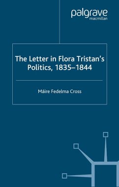 The Letter in Flora Tristan's Politics, 1835-1844 (eBook, PDF) - Cross, Máire Fedelma